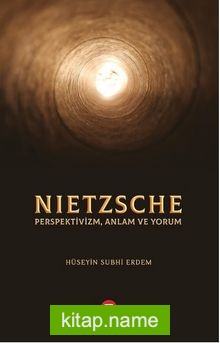 Nietzsche Perspektivizm, Anlam ve Yorum