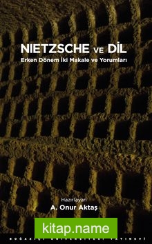 Nietzsche ve Dil  Erken Dönem İki Makale ve Yorumları