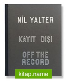 Nil Yalter: Kayıt Dışı – Nil Yalter: Off The Record