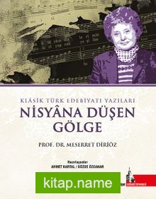 Nisyana Düşen Gölge Klasik Türk Edebiyatı Yazıları