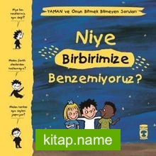 Niye Birbirimize Benzemiyoruz? / Yaman ve Onun Bitmek Bilmeyen Soruları