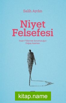 Niyet Felsefesi İnsan Fiillerinde Sorumluluğun Doğuş Aşaması