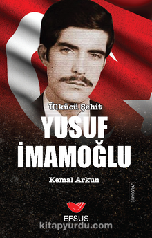 Nizam-i Alem İçin Can Veren Ülkücü Şehitler Yusuf İmamoğlu