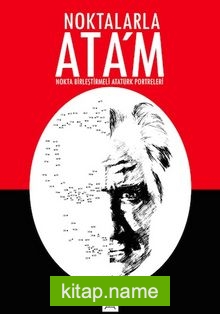 Noktalarla Ata’m (Nokta Birleştirmeli Atatürk Portreleri)