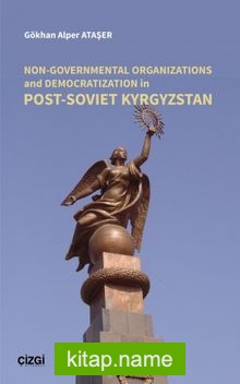 Non-Governmental Organizations and Democratization in Post-Soviet Kyrgyzstan