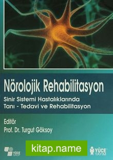 Nörolojik Rehabilitasyon  Sinir Sistemi Hastalıklarında Tanı-Tedavi ve Rehabilitasyon