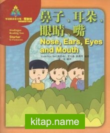 Nose, Ears, Eyes and Mouth (Sinolingua Reading Tree) Çocuklar İçin Çince Okuma Kitabı
