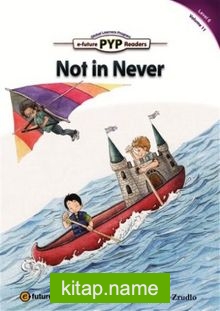 Not in Never (PYP Readers 6)
