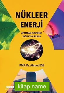 Nükleer Enerji  Atomdan Elektriğe Sağlıktan Silaha