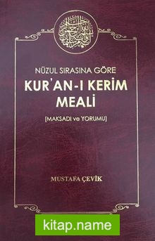 Nüzul Sırasına Göre Kur’an-ı Kerim Meali (Maksadı ve Yorumu)