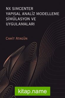 Nx Sımcenter Yapısal Analiz Modelleme Simülasyon ve Uygulamaları