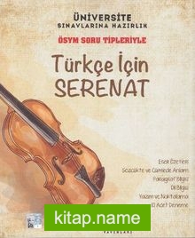 ÖSYM Soru Tipleriyle Türkçe İçin Serenat