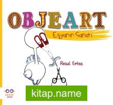 Objeart – Eşyanın Sanatı