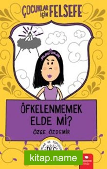 Öfkelenmemek Elde mi?