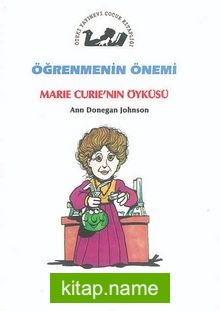 Öğrenmenin Önemi / Marie Curie’nin Öyküsü