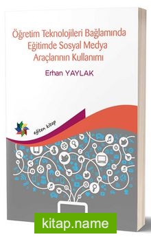 Öğretim Teknolojileri Bağlamında Eğitimde Sosyal Medya Araçlarının Kullanımı