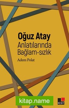 Oğuz Atay Anlatılarında Bağlam-sızlık