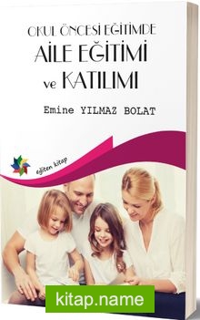 Okul Öncesi Egitimde Aile Egitimi ve Katılımı