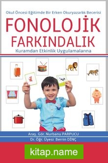 Okul Öncesi Eğitimde Bir Erken Okuryazarlık Becerisi: Fonolojik Farkındalık