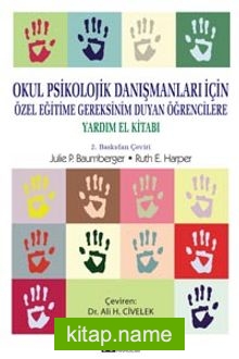 Okul Psikolojik Danışmanları İçin, Özel Eğitime Gereksinim Duyan Öğrencilere Yardım El Kitabı