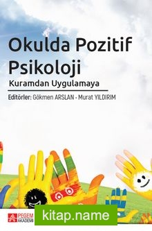 Okulda Pozitif Psikoloji Kuramdan Uygulamaya