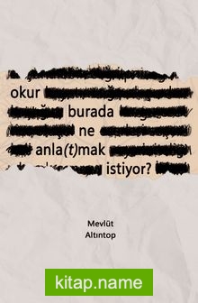 Okur Burada Ne Anla(t)mak İstiyor