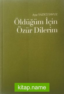 Öldüğüm İçin Özür Dilerim