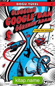 Öldüğünü Google’dan Öğrenen Adam ve Diğer Tuhaf Hikayeler