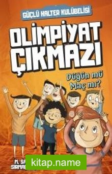 Olimpiyat Çıkmazı – Düğün mü Maç mı?