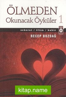 Ölmeden Okunacak Öyküler 1 Sekerat-Ölüm-Kabir