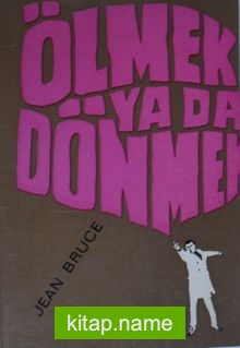 Ölmek ya da Dönmek (Kod: 3-F-25)