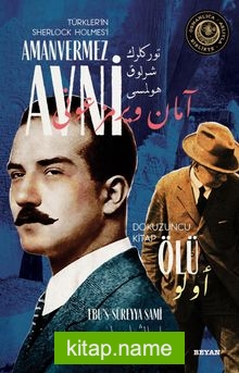 Ölü / Türkler’in Sherlock Holmes’i Amanvermez Avni 9 (Bir Osmanlı Polisiyesi Osmanlıca Aslıyla Birlikte)