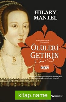 Ölüleri Getirin / Thomas Cromwell Üçlemesi 2