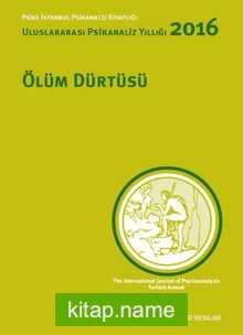 Ölüm Dürtüsü: Uluslararası Psikanaliz Yıllığı 2016