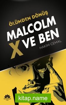 Ölümden Dönüş  Malcolm X Ve Ben