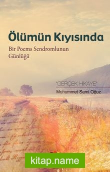 Ölümün Kıyısında Bir Poems Sendromlunun Günlüğü