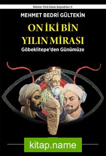 On İki Bin Yılın Mirası Göbeklitepe’den Günümüze