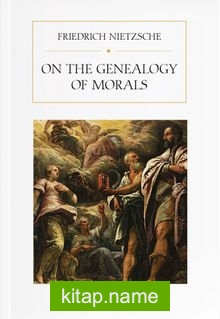 On The Genealogy of Morals