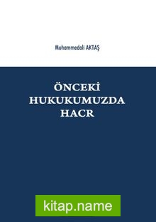 Önceki Hukukumuzda Hacr