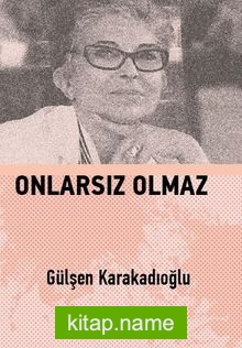 Onlarsız Olmaz (Ciltli)