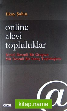 Online Alevi Topluluklar Ritüel Desenli Bir Gruptan Mit Desenli Bir İnanç Topluluğuna