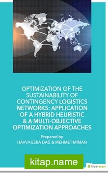 Optimization of The Sustainability of Contingency Logistics Networks: Application of a Hybrid Heuristic  A Multi-Objective Optimization Approaches