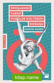 Öpüşmenin Tarihi Popüler Kültürün Doğuşu