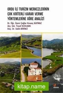 Ordu İli Turizm Merkezlerinin Çok Kriterli Karar Verme Yöntemlerine Göre Analizi