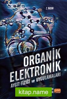 Organik Elektronik Aygıt Fiziği ve Uygulamaları