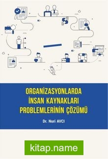 Organizasyonlarda İnsan Kaynakları Problemlerinin Çözümü