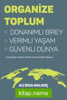 Organize Toplum  Donanımlı Birey Verimli Yaşam Güvenli Dünya