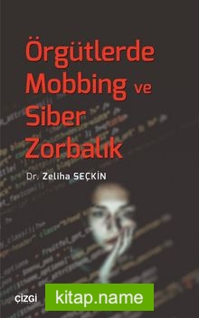 Örgütlerde Mobbing ve Siber Zorbalık