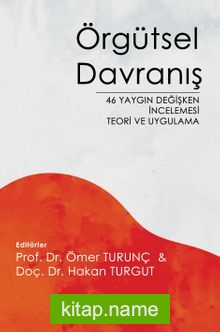 Örgütsel Davranış  46 Yaygın Değişken İncelemesi Teori ve Uygulama