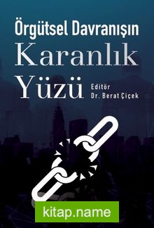 Örgütsel Davranışın Karanlık Yüzü